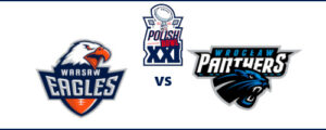 Polish Bowl XXI | Warsaw Eagles - Panthers Wrocław